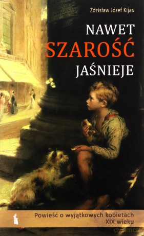 Nawet szarość jaśnieje (Tom 2) - Zdzisław J. Kijas [KSIĄŻKA]