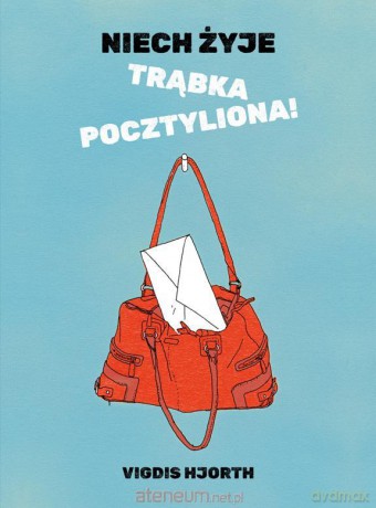 Niech żyje trąbka pocztyliona! - Vigdis Hjorth [KSIĄŻKA]