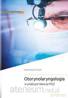 Otorynolaryngologia w praktyce lekarza POZ - E. Cervoni, K. Leech [KSIĄŻKA]