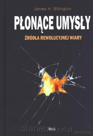 Płonące umysły. Źródła rewolucyjnej wiary [KSĄŻKA]