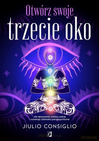 Otwórz swoje trzecie oko - Jiulio Consiglio [KSIĄŻKA]