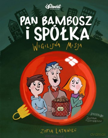 Pan Bambosz i spółka. Wigilijna misja - Zofia Latawiec [KSIĄŻKA]