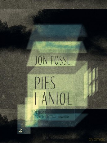 Pies i anioł - Jan Fosse [KSIĄŻKA]