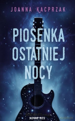 Piosenka ostatniej nocy - Joanna Kacprzak [KSIĄŻKA]
