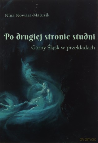 Po drugiej stronie studni - Nina Nowara-Matusik [KSIĄŻKA]