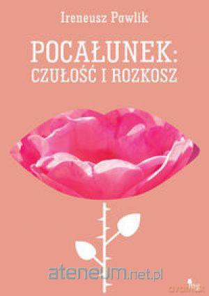 Pocałunek: Czułość i rozkosz TW [KSĄŻKA]