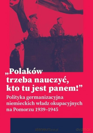 Polaków trzeba nauczyć, kto tu jest panem! [KSIĄŻKA]