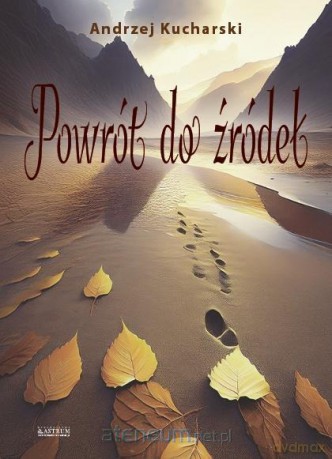 Powrót do źródeł - Andrzej Kucharski [KSIĄŻKA]