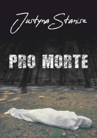 Pro Morte - Justyna Stanisz [KSIĄŻKA]