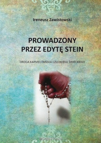 Prowadzony przez Edytę Stein - Ireneusz Zawistowski [KSIĄŻKA]