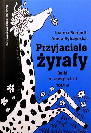 Przyjaciele żyrafy (Tom 4) Bajki o empatii - Aneta Ryfczyńska, Joanna Berendt [KSIĄŻKA]