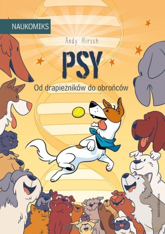 Psy - od drapieżników do obrońców - Andy Hirsch, Andy Hirsch [KSIĄŻKA]