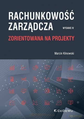 Rachunkowość zarządcza zorientowana na projekty - Marcin Klinowski [KSIĄŻKA]