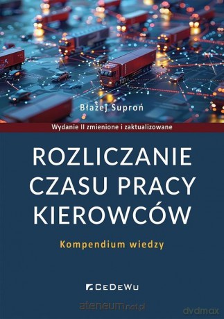 Rozliczanie czasu pracy kierowców w.2 zmienione - Błażej Suproń [KSIĄŻKA]