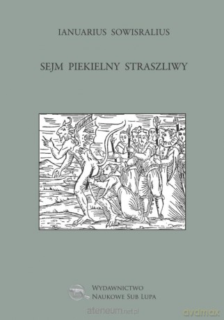 Sejm piekielny straszliwy (Tom 44) - Ianuarius Sowisralius [KSIĄŻKA]