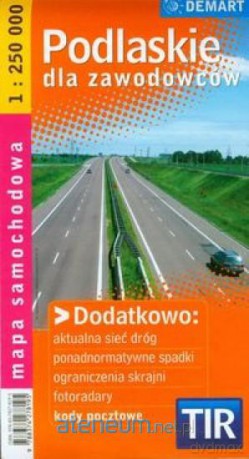 Podlaskie dla zawodowców TIR. Mapa samochodowa [KSĄŻKA]