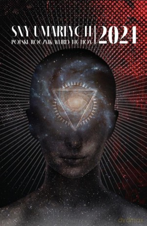 Sny umarłych 2024. Polski rocznik weird fiction [KSIĄŻKA]
