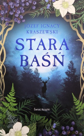 Stara baśń w.kolekcjonerskie - Józef Ignacy Kraszewski [KSIĄŻKA]