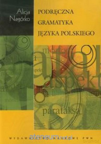 Podręczna gramatyka języka polskiego [KSĄŻKA]