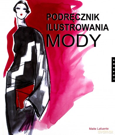 Podręcznik ilustrowania mody [KSĄŻKA]