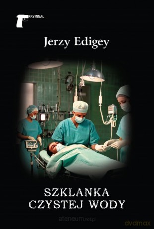 Szklanka czystej wody - Jerzy Edigey [KSIĄŻKA]