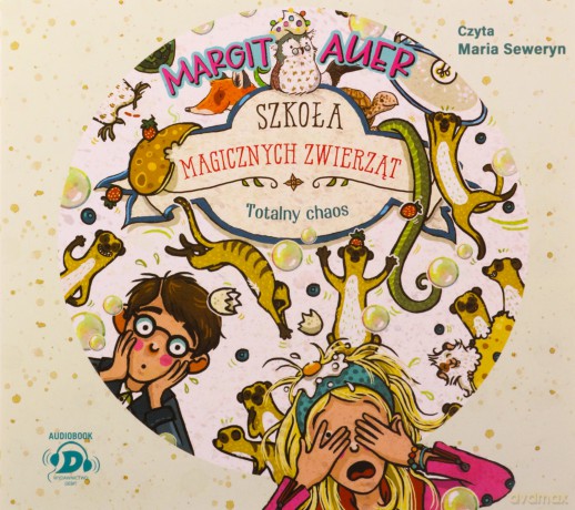 Szkoła magicznych zwierząt. Totalny chaos - Margit Auer [AUDIOBOOK]