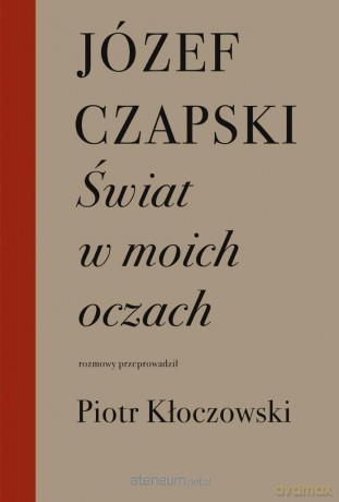 Świat w moich oczach - Józef Czapski [KSIĄŻKA]