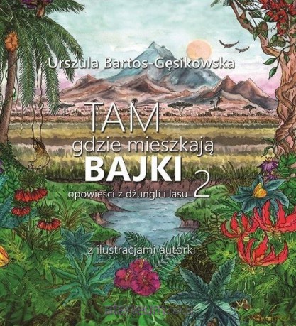 Tam, gdzie mieszkają bajki 2 ABINO - Urszula Bartos-Gęsikowska [KSIĄŻKA]