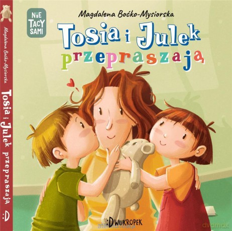 Tosia i Julek przepraszają - Magdalena Boćko-Mysiorska, Dorota Prończuk [KSIĄŻKA]