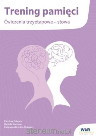 Trening pamięci. Ćwiczenia trzyetapowe słowa - Karolina Osiwała, Daniela Kochman, Katarzyna Broniec-siekaniec [KSIĄŻKA]