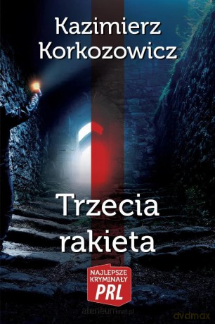 Trzecia rakieta - Kazimierz Korkozowicz [KSIĄŻKA]