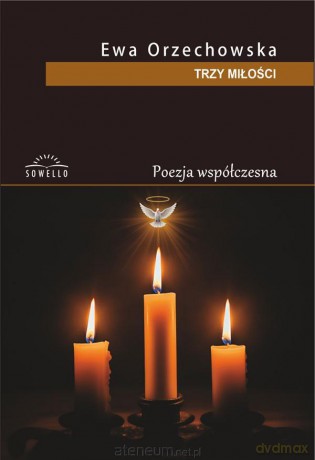 Trzy miłości - Ewa Orzechowska [KSIĄŻKA]