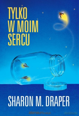 Tylko w moim sercu - Sharon Draper [KSIĄŻKA]