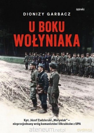 U boku Wołyniaka - Dionizy Garbacz [KSIĄŻKA]