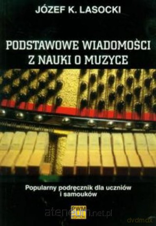 Podstawowe wiadomości z nauki o muzyce [KSĄŻKA]