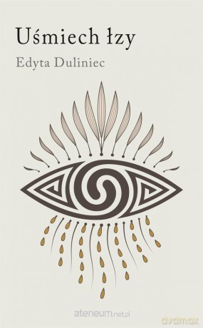 Uśmiech łzy - Edyta Duliniec [KSIĄŻKA]
