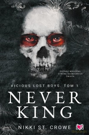 Vicious Lost Boys (Tom 1) Never King - Nikki St. Crowe [KSIĄŻKA]