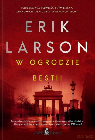 W ogrodzie bestii - Erik Larson [KSIĄŻKA]