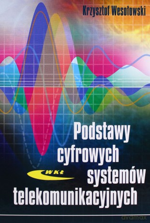 Podstawy cyfrowych systemów telekomunikacyjnych [KSĄŻKA]