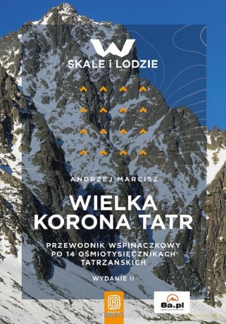Wielka Korona Tatr. Przewodnik wspinaczkowy.. - Andrzej Marcisz [KSIĄŻKA]