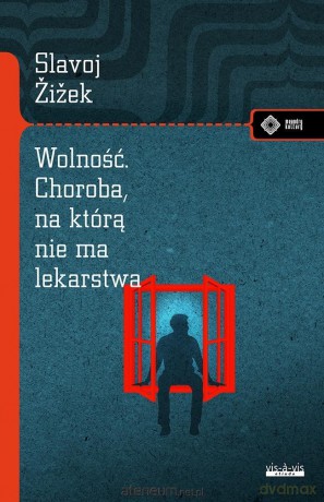 Wolność. Choroba, na którą nie ma lekarstwa - Slavoj Żiżek [KSIĄŻKA]