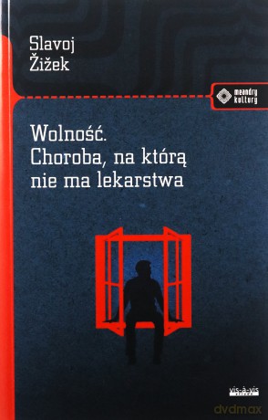 Wolność. Choroba, na którą nie ma lekarstwa - Slavoj Żiżek [KSIĄŻKA]