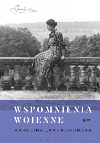 Wspomnienia wojenne - Karolina Lanckorońska [KSIĄŻKA]