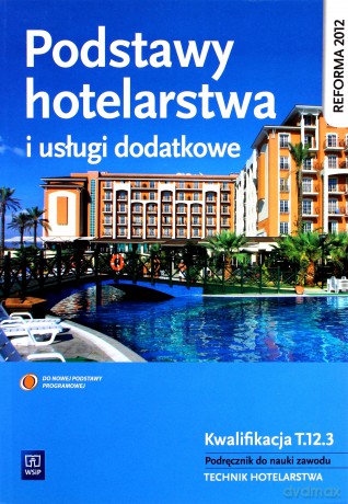 Podstawy hotelarstwa i usługi dodatkowe [KSĄŻKA]