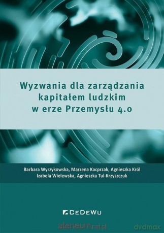 Wyzwania dla zarządzania kapitałem ludzkim 4.0 [KSIĄŻKA]