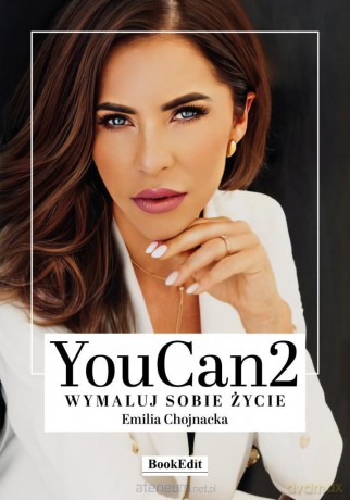 YouCan2. Wymaluj sobie życie - Emilia Chojnacka [KSIĄŻKA]