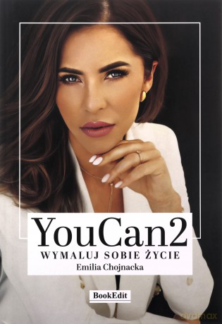YouCan2. Wymaluj sobie życie - Emilia Chojnacka [KSIĄŻKA]