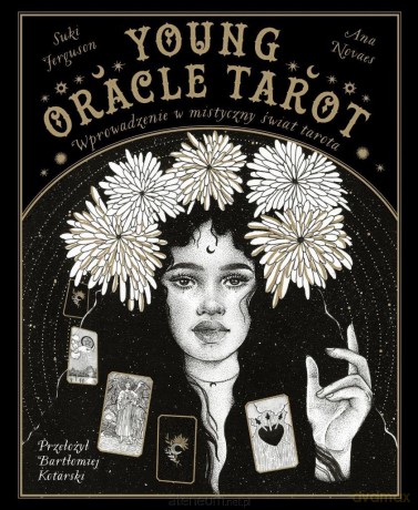 Young Oracle Tarot. Wprowadzenie w mistyczny - Suki Ferguson, Ana Novaes [KSIĄŻKA]