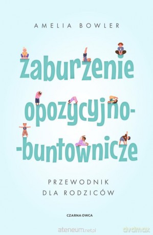 Zaburzenie opozycyjno-buntownicze - Amelia Bowler [KSIĄŻKA]