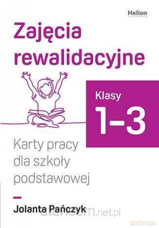 Zajęcia rewalidacyjne. Karty pracy dla SP 1-3 - Jolanta Pańczyk [KSIĄŻKA]